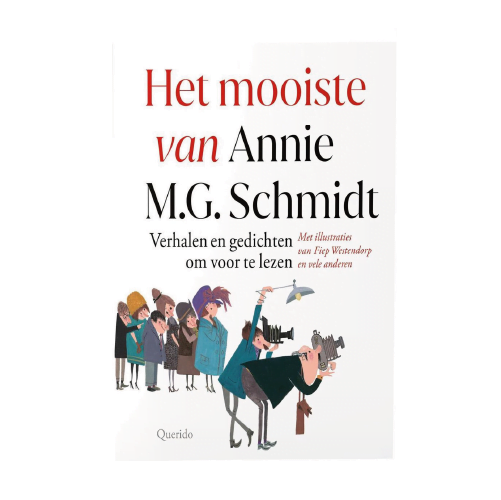 Het mooiste van Annie M.G. Schmidt, verhalen en gedichten om voor te lezen